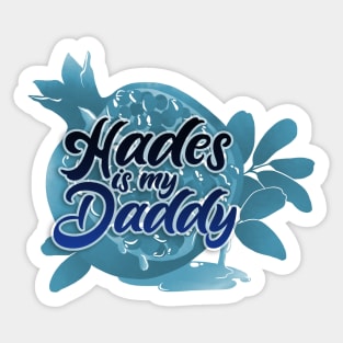 Hades is my Daddy Sticker